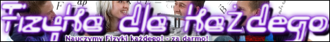 Fizyka Dla Każdego - wszystko z fizyki Zadania z fizyki, wzory z fizyki fizyka dla gimnazjum i fizyka dla liceum - strona o fizyce