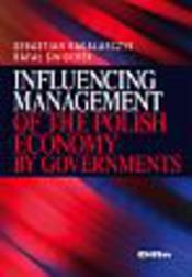Okładka: Influencing Management of the Polish Economy by Governments