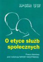 Okładka: O etyce służb społecznych