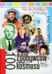 Okładka: Na ścieżkach wiedzy 9 100 Zdobywców kosmosu Encyklopedia