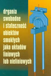 Okładka: Drgania swobodne i stateczność obiektów smukłych jako układów liniowych lub nieliniowych
