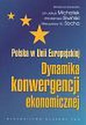 Okładka: Polska w Unii Europejskiej Dynamika konwergencji ekonomicznej