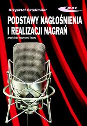 Okładka: Podstawy nagłośnienia i realizacji nagrań Podręcznik dla akustyków