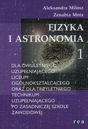 Okładka: Fizyka i astronomia 1. Podręcznik dla dwuletniego uzupełniającego liceum ogólnokształcącego oraz dla