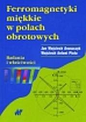 Okładka: Ferromagnetyki miękkie w polach obrotowych. Badania i właściwości