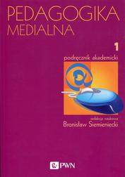Okładka: Pedagogika medialna Podręcznik akademicki t.1