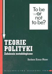 Okładka: Teorie polityki. Założenia metodologiczne