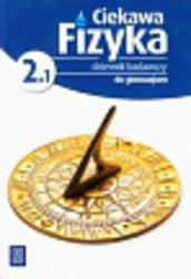 Okładka: Ciekawa fizyka 2.1 dziennik badawczy
