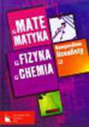 Okładka: Kompendium licealisty Matematyka fizyka chemia