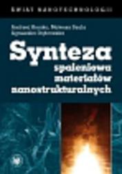 Okładka: Synteza spaleniowa materiałów nanostrukturalnych