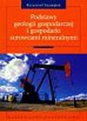 Okładka: Podstawy geologii gospodarczej i gospodarki surowcami mineralnymi